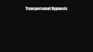 Download ‪Transpersonal Hypnosis‬ PDF Online