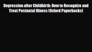 Read ‪Depression after Childbirth: How to Recognize and Treat Postnatal Illness (Oxford Paperbacks)‬