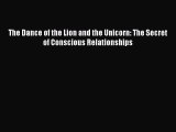 [PDF] The Dance of the Lion and the Unicorn: The Secret of Conscious Relationships [Download]