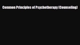 Read ‪Common Principles of Psychotherapy (Counseling)‬ Ebook Free