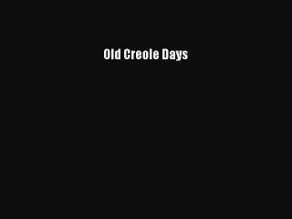 PDF Old Creole Days  EBook