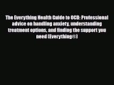 Read ‪The Everything Health Guide to OCD: Professional advice on handling anxiety understanding