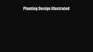 Read Planting Design Illustrated Ebook Free