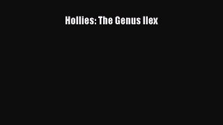 Read Hollies: The Genus Ilex PDF Online