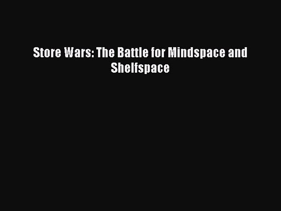 Read Store Wars: The Battle for Mindspace and Shelfspace Ebook Free