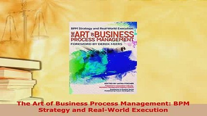 PDF  The Art of Business Process Management BPM Strategy and RealWorld Execution PDF Book Free