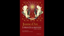 Jeanne d'Arc : le procès de Rouen, de Jacques Trémolet de Villers