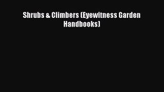Download Shrubs & Climbers (Eyewitness Garden Handbooks) PDF Online