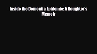 Read ‪Inside the Dementia Epidemic: A Daughter's Memoir‬ Ebook Free