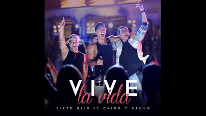 Sixto Rein Ft. Chino & Nacho Vive La Vida (Audio)