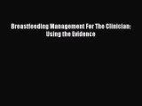 [PDF] Breastfeeding Management For The Clinician: Using the Evidence [Read] Online