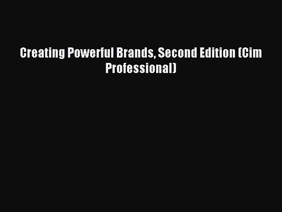 Download Creating Powerful Brands Second Edition (Cim Professional) PDF Free