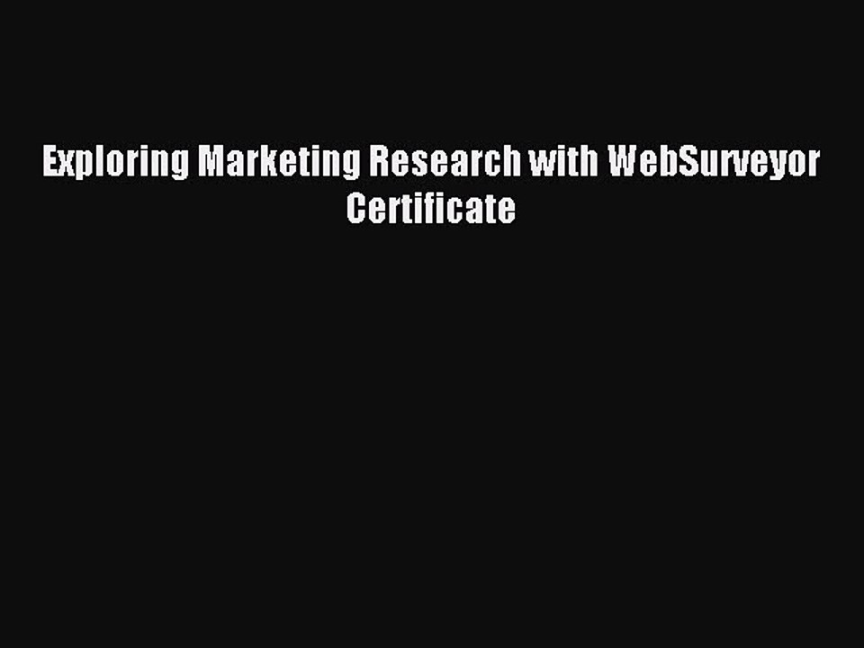 Read Exploring Marketing Research with WebSurveyor Certificate Ebook Free