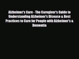 Read ‪Alzheimer's Care - The Caregiver's Guide to Understanding Alzheimer's Disease & Best