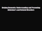Read ‪Defying Dementia: Understanding and Preventing Alzheimer's and Related Disorders‬ Ebook