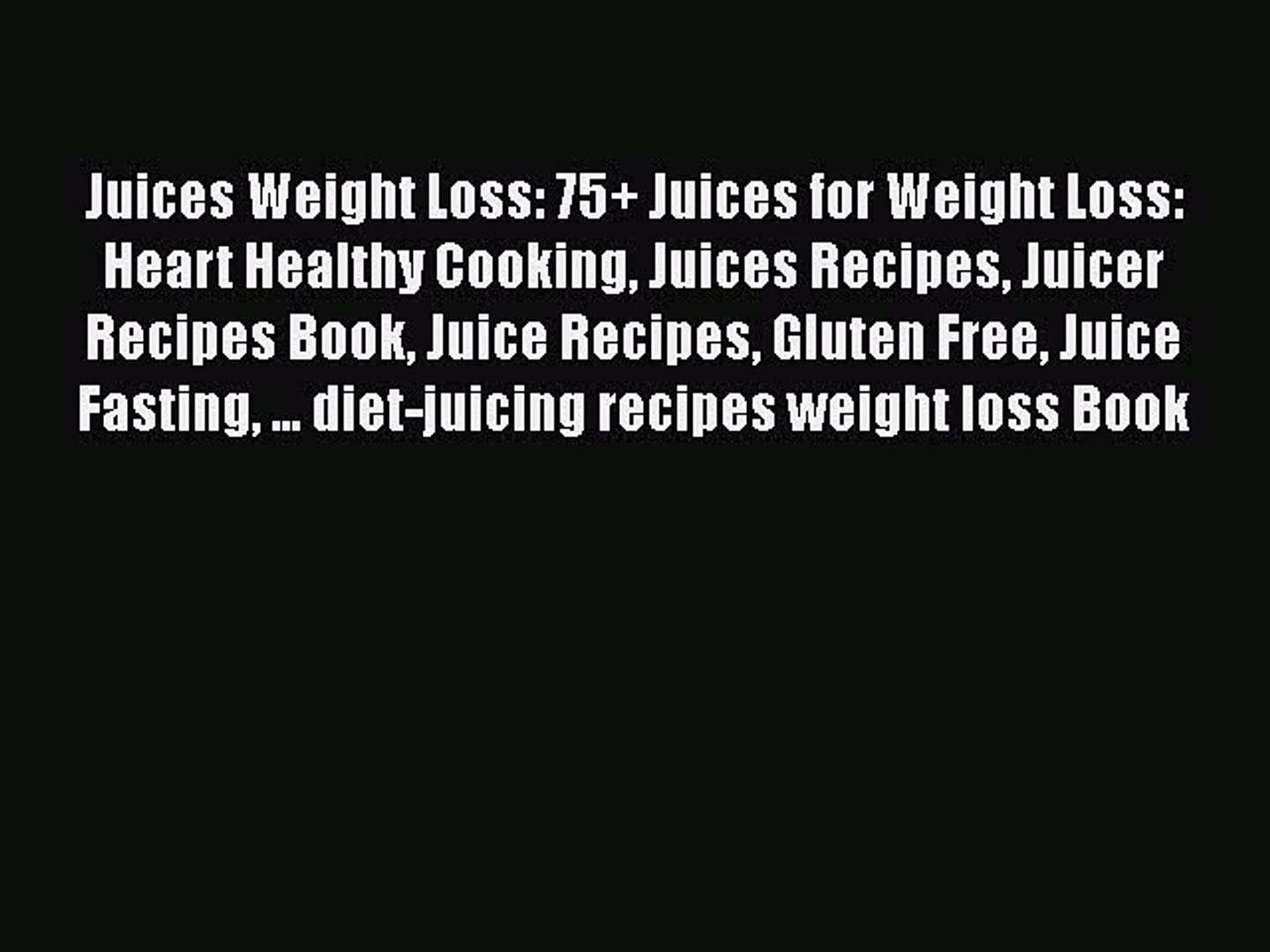 ⁣Read Juices Weight Loss: 75+ Juices for Weight Loss: Heart Healthy Cooking Juices Recipes Juicer