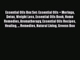 Read Essential Oils Box Set: Essential Oils   Moringa Detox Weight Loss Essential Oils Book