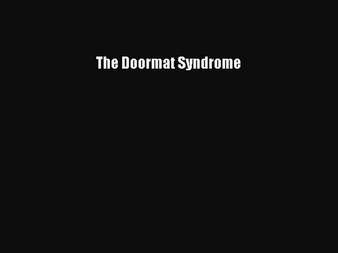 Download The Doormat Syndrome Ebook Video Dailymotion