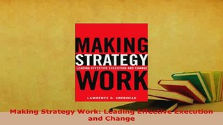 PDF  Making Strategy Work Leading Effective Execution and Change Ebook