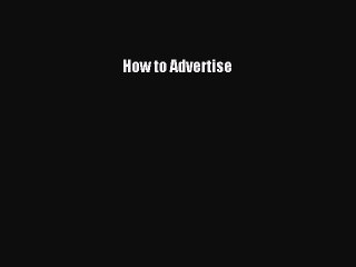 Master the Art of Advertising: Download the 'How to Advertise' PDF 📘