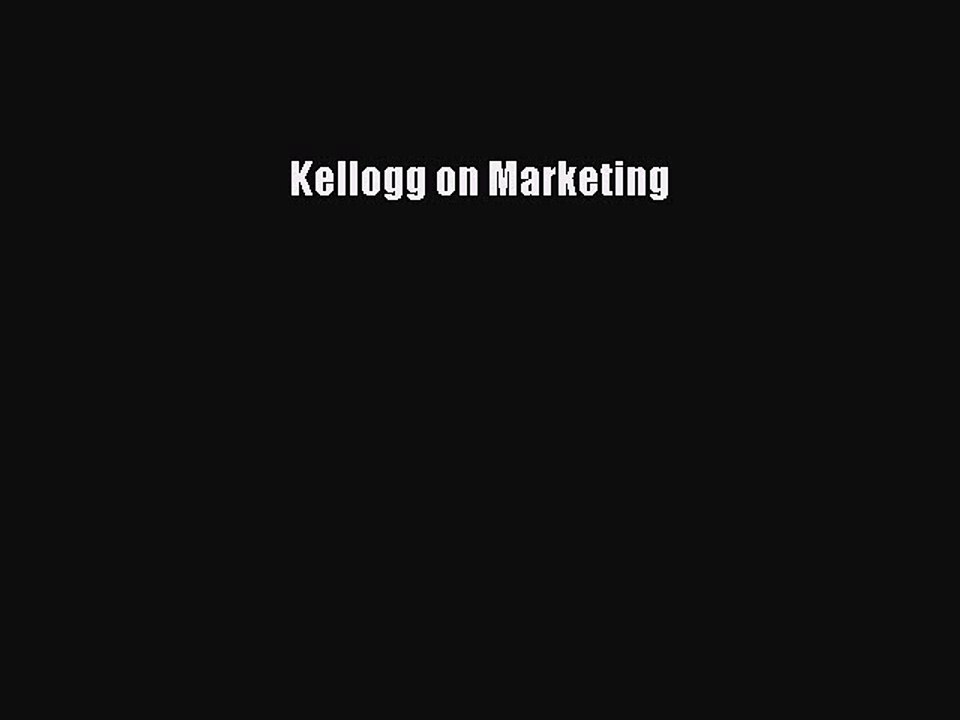 Download Kellogg on Marketing Ebook Free