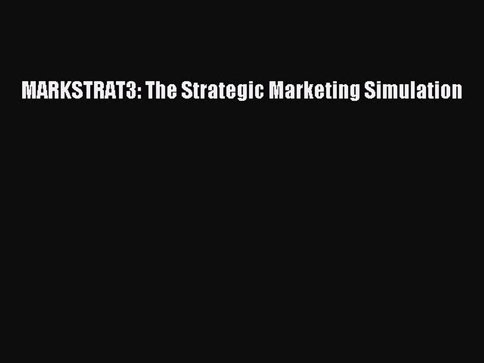 Download MARKSTRAT3: The Strategic Marketing Simulation Ebook Free