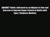 Read JANUMET Tablet: Indicated as an Adjunct to Diet and Exercise to Improve Sugar Control