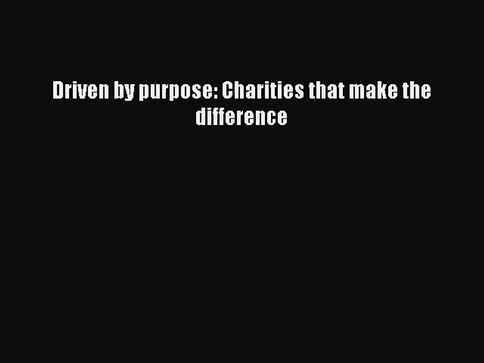 Read Driven by purpose: Charities that make the difference Ebook Free