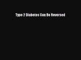 Download Type 2 Diabetes Can Be Reversed PDF Free