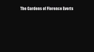 Read The Gardens of Florence Everts Ebook Free