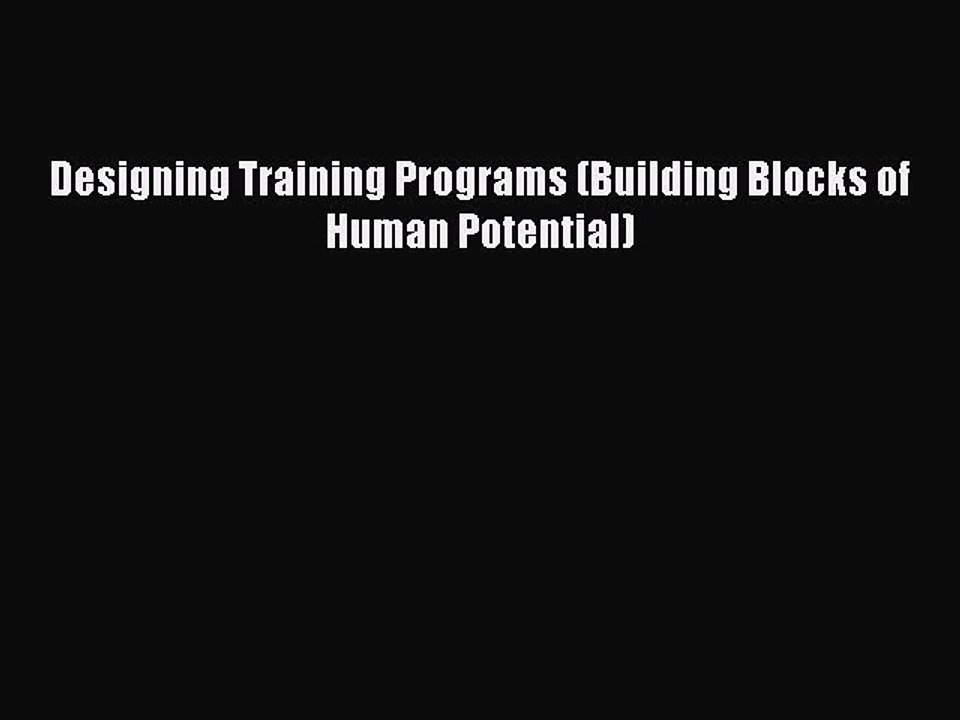 Read Designing Training Programs (Building Blocks of Human Potential) Ebook Free