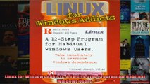DOWNLOAD PDF  Linux for Windows Addicts A Twelve Step Program for Habitual Windows Users FULL FREE