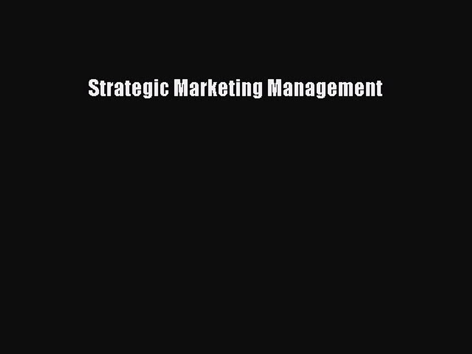 Read Strategic Marketing Management Ebook Free
