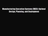 Read Manufacturing Execution Systems (MES): Optimal Design Planning and Deployment Ebook Free