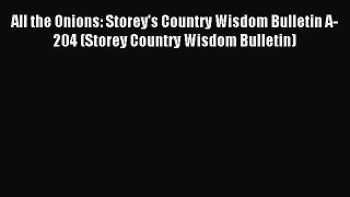 Read All the Onions: Storey's Country Wisdom Bulletin A-204 (Storey Country Wisdom Bulletin)