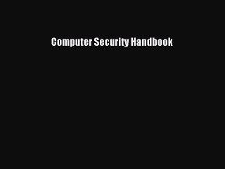 Read Computer Security Handbook Ebook Free