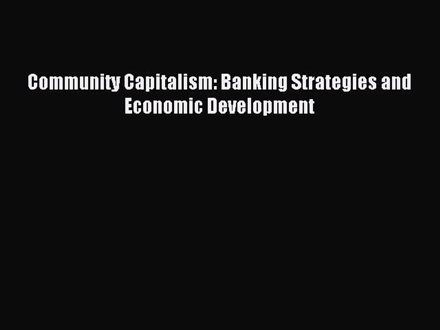 Read Community Capitalism: Banking Strategies and Economic Development PDF Online