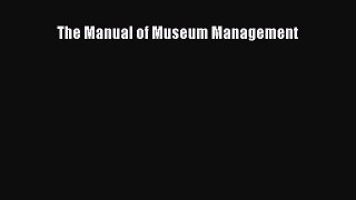 Download The Manual of Museum Management Ebook Free