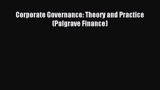 Read Corporate Governance: Theory and Practice (Palgrave Finance) Ebook Online