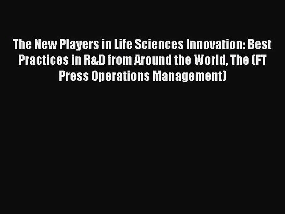 Read The New Players in Life Sciences Innovation: Best Practices in R&D from Around the World