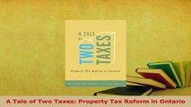 PDF  A Tale of Two Taxes Property Tax Reform in Ontario  Read Online