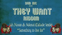 Jah Mason & Adonai (Cidade Verde) - Something to live For (