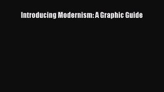 Download Introducing Modernism: A Graphic Guide  Read Online