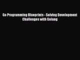 Read Go Programming Blueprints - Solving Development Challenges with Golang PDF Online