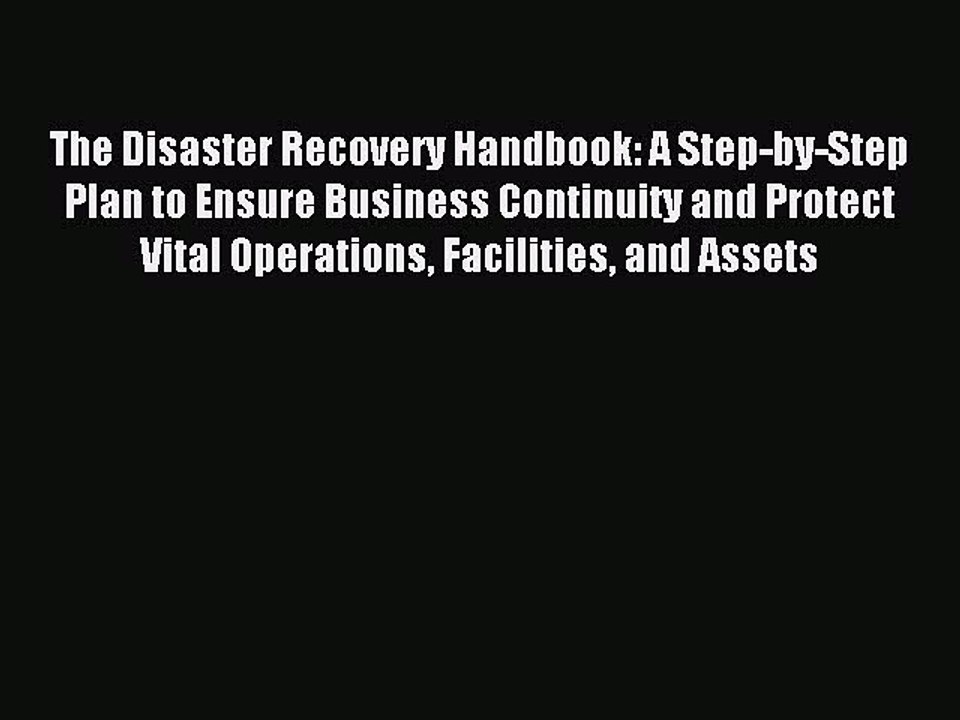 Read The Disaster Recovery Handbook: A Step-by-Step Plan to Ensure Business Continuity and