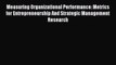 Read Measuring Organizational Performance: Metrics for Entrepreneurship And Strategic Management