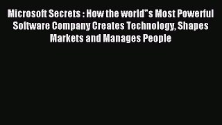 Read Microsoft Secrets : How the worlds Most Powerful Software Company Creates Technology Shapes