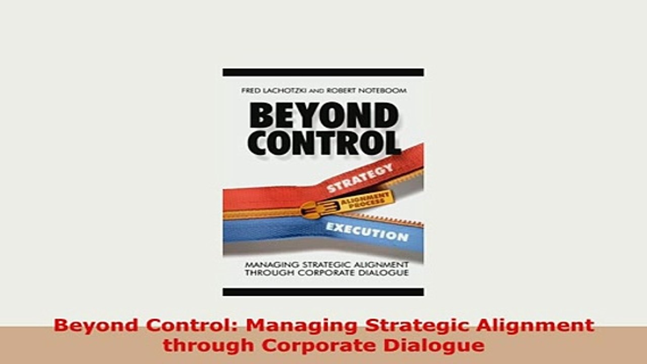 PDF  Beyond Control Managing Strategic Alignment through Corporate Dialogue PDF Online