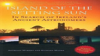 Read Island of the Setting Sun  In Search of Ireland s Ancient Astronomers Ebook pdf download