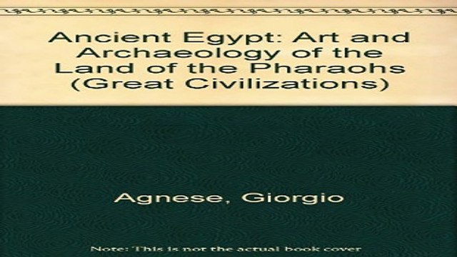 Read Ancient Egypt Art and Archaeology of the Land of the Pharaohs Great Civilizations Ebook
